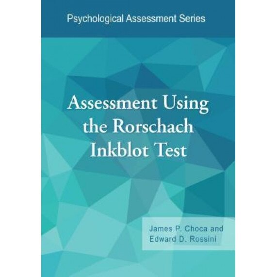 Assessment Using the Rorschach Inkblot Test - James P. Choca (Author)