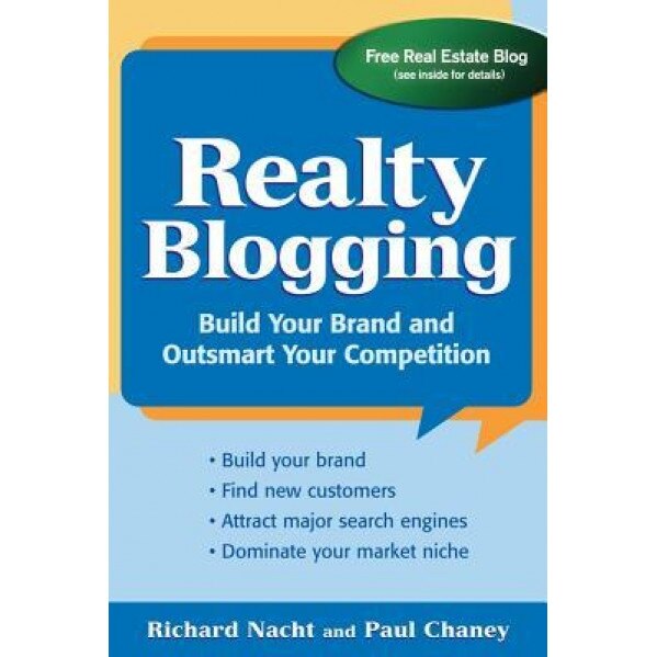 Realty Blogging: Build Your Brand and Outsmart Your Competition - Richard Nacht (Author)