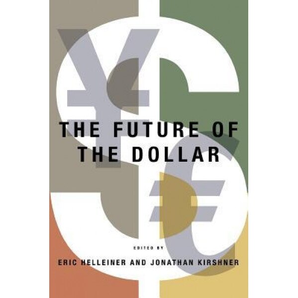 The Future of the Dollar - Eric Helleiner (Editor)
