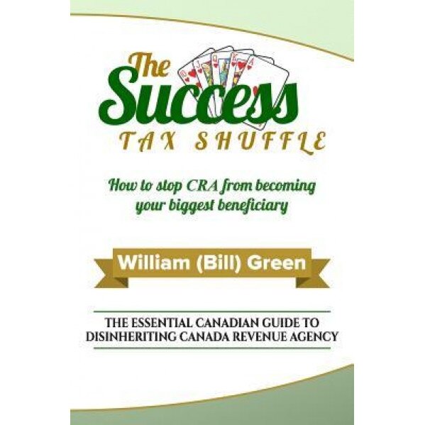 The Success Tax Shuffle - William (Bill) Green (Author)