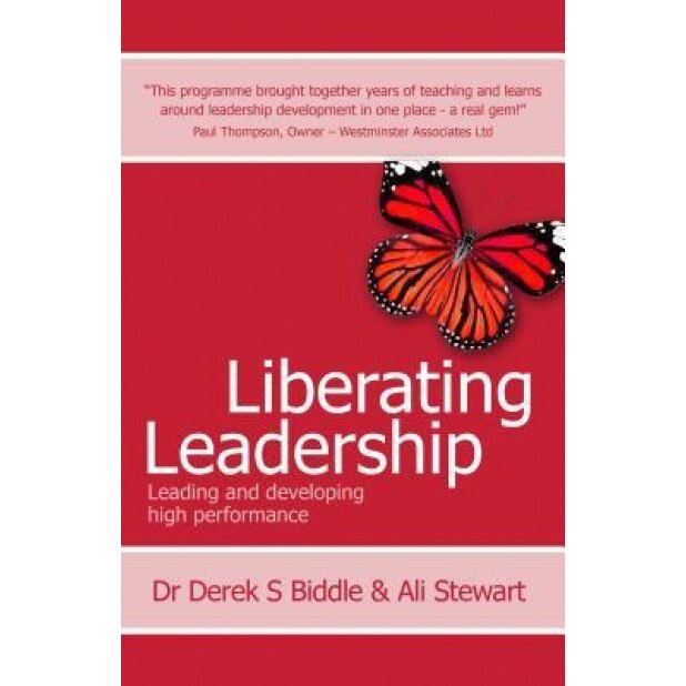Liberating Leadership - Leading and Developing High Performance - Ali Stewart (Author)