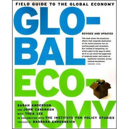 Field Guide to the Global Economy - John Cavanagh, Sarah Anderson
