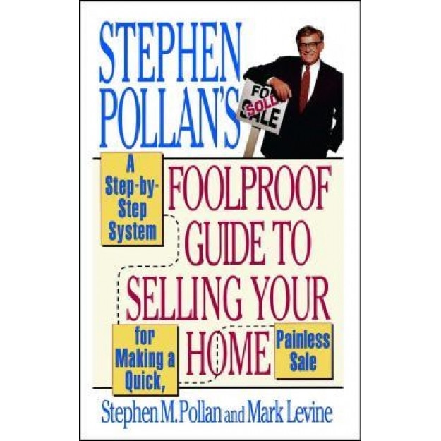 Stephen Pollan's Foolproof Guide to Selling Your Home - Stephen M. Pollan (Author)