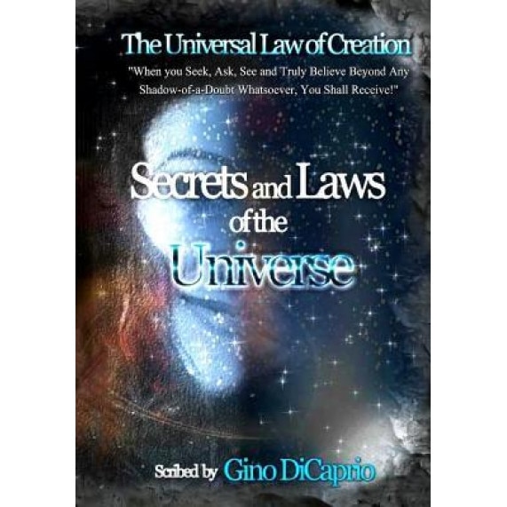 The Universal Law of Creation: Secrets and Laws of the Universe - Gino DiCaprio (Author)