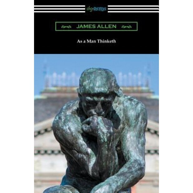 As a Man Thinketh - James Allen (Author)