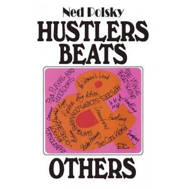 Hustlers, Beats, and Others - Ned Polsky (Author)