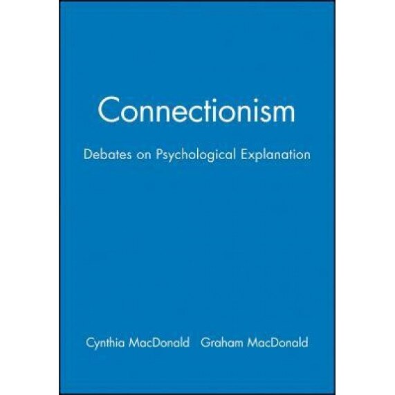 Connectionism Explanation - Baker Sidney MacDonald (Author)