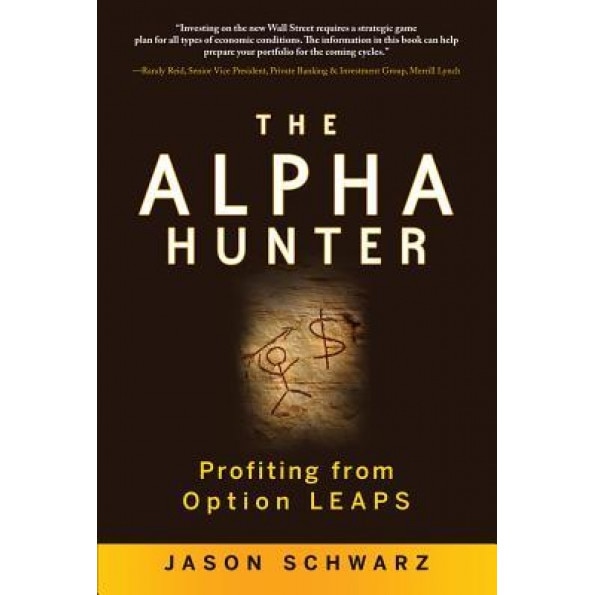 The Alpha Hunter: Profiting from Option LEAPS - Jason Schwarz (Author)