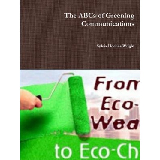 The ABCs of Greening Communications - Sylvia Hoehns Wright (Author)