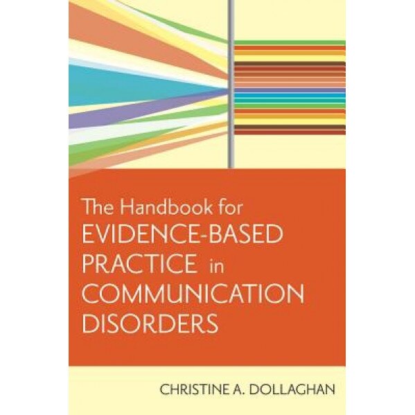 Handbook for Evidence-Based Practice in Communication Disorders, Chris Dollaghan