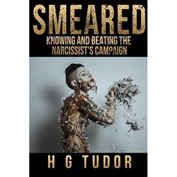 Smeared: Knowing and Beating the Narcissist's Campaign - H. G. Tudor (Author)