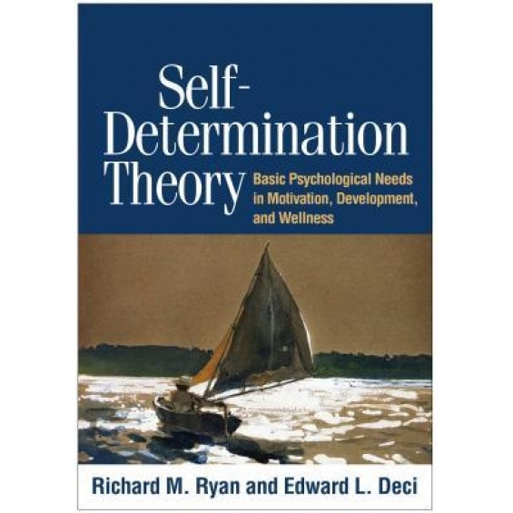 Self-Determination Theory: Basic Psychological Needs in Motivation, Development, and Wellness - Richard M. Ryan (Author)