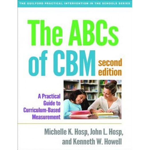 The ABCs of Cbm, Second Edition: A Practical Guide to Curriculum-Based Measurement, Michelle K. Hosp (Author)