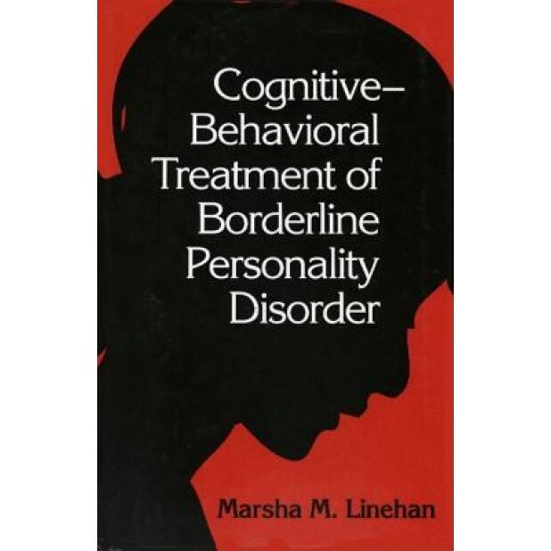 Cognitive-Behavioral Treatment of Borderline Personality Disorder - Marsha M. Linehan
