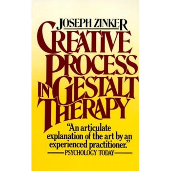 Creative Process Gestalt Therapy - Joseph C. Zinker Creative Process Gestalt Therapy - Joseph C. Zinker