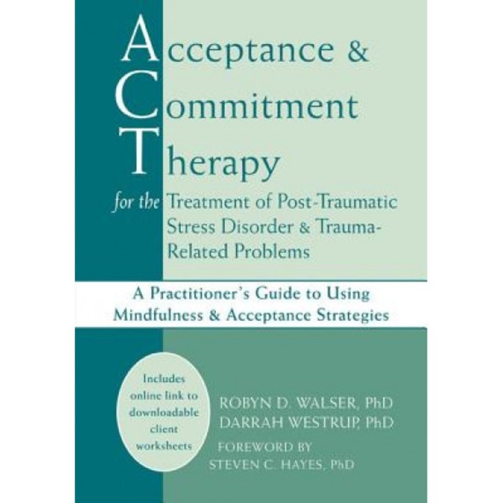 Acceptance and Commitment Therapy for the Treatment of Post-Traumatic Stress Disorder and Trauma-Related Problems: A Practitioner's Guide to Using Min, Robyn Walser (Author)
