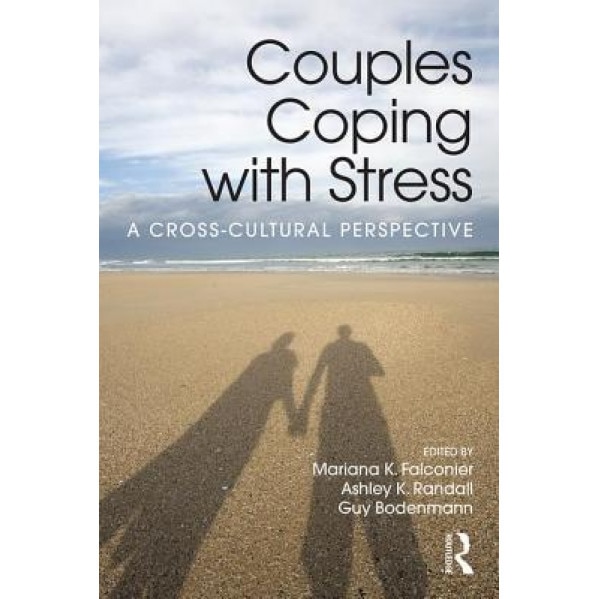 Couples Coping with Stress: A Cross-Cultural Perspective, Mariana K. Falconier (Editor)