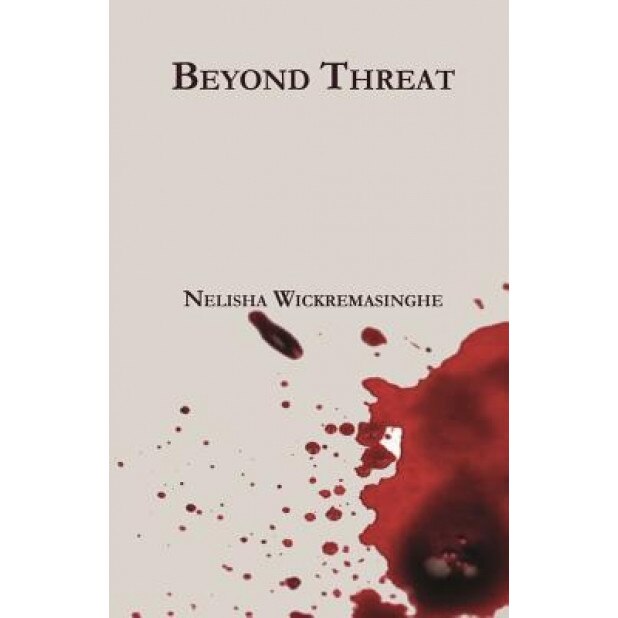 Beyond Threat - Nelisha Wickremasinghe (Author)