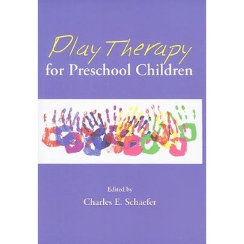 Play Therapy for Preschool Children - Play Therapy for Preschool Children -