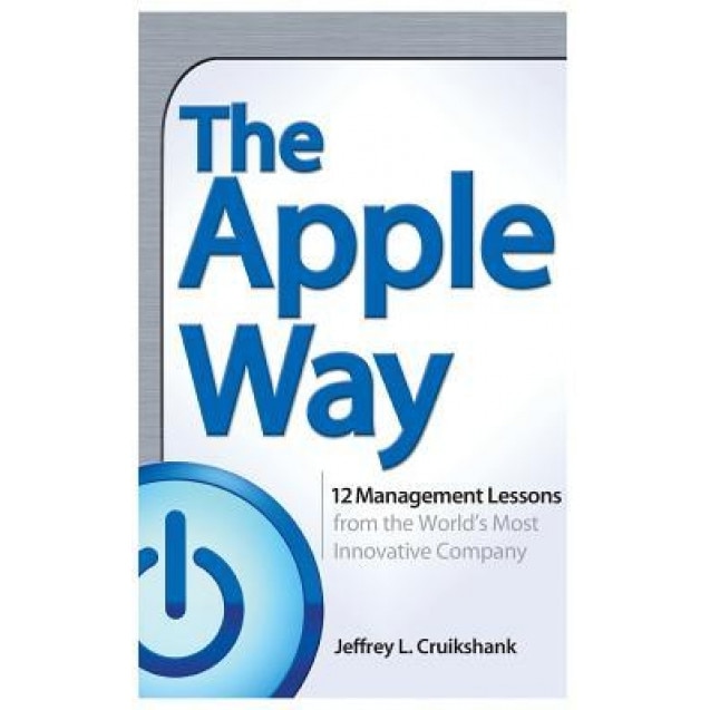 The Apple Way - Jeffrey L. Cruikshank (Author)