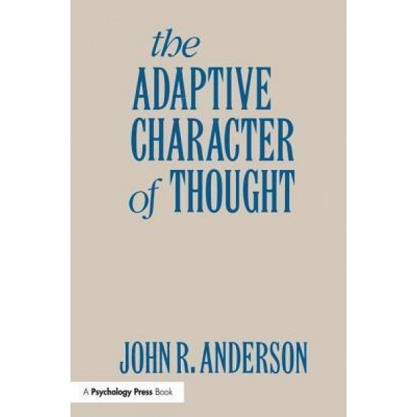 The Adaptive Character of Thought - John R. Anderson (Author)