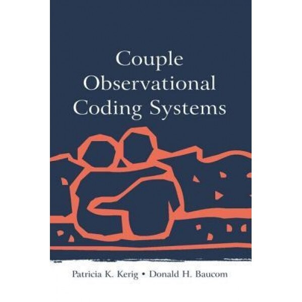 Couple Observational Coding Systems - Patricia K. Kerig (Editor)