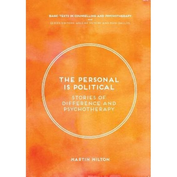 The Personal Is Political: Stories of Difference and Psychotherapy - Martin Milton (Author)