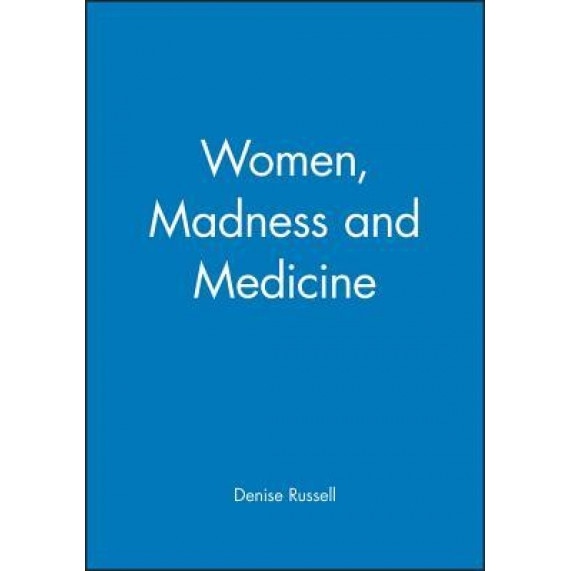 Women, Madness and Medicine - Denise Russell (Author)