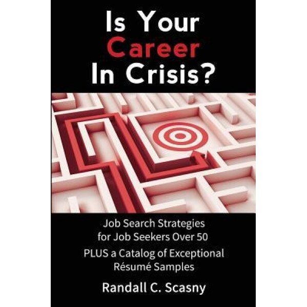 Is Your Career in Crisis 2016 - Randall Scasny (Author)