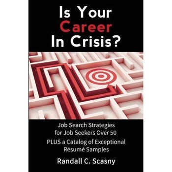 Is Your Career in Crisis 2016 - Randall Scasny (Author) Is Your Career in Crisis 2016 - Randall Scasny (Author)