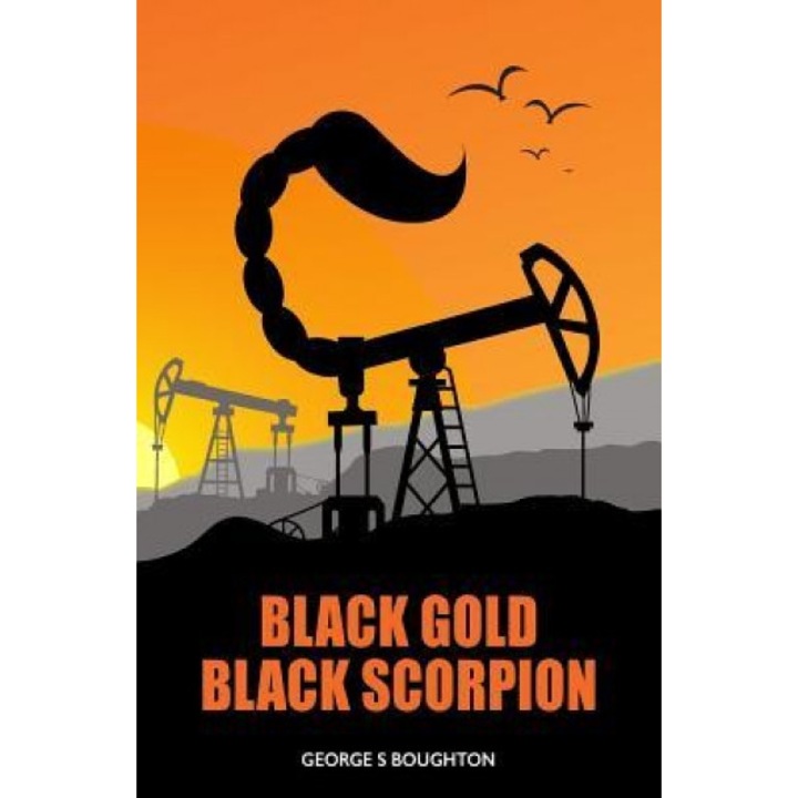 Black Gold - Black Scorpion - George S. Boughton (Author)