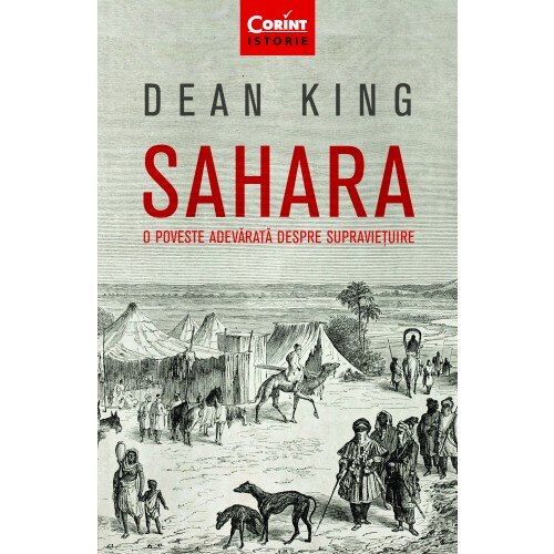 Sahara. O Poveste Adevarata Despre Supravietuire, Dean King