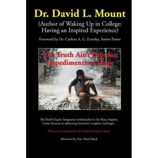 The Truth Ain't Popular: Impediments to Hope - Dr David L. Mount (Author)