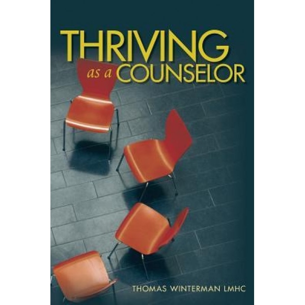 Thriving as a Counselor - Thomas Winterman Lmhc (Author)