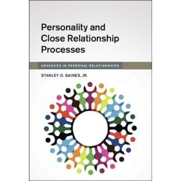 Personality and Close Relationship Processes - Jr. Stanley O. Gaines (Author)