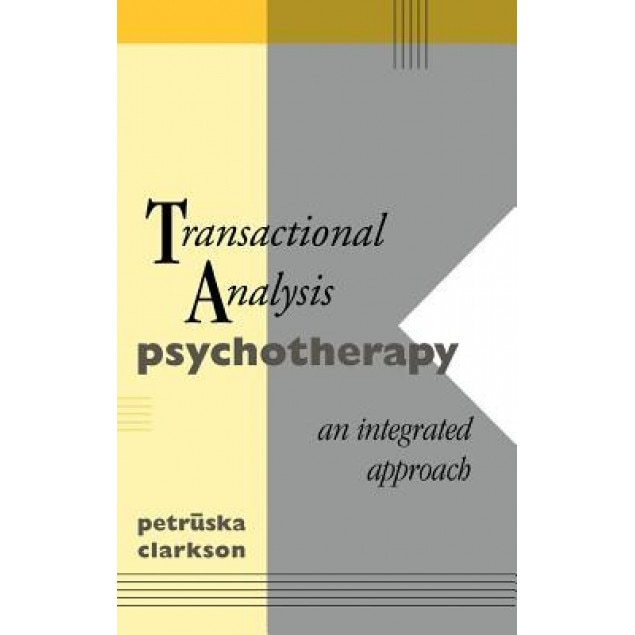 Transactional Analysis Psychotherapy: An Integrated Approach - Petruska Clarkson (Author)