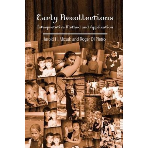 Early Recollections: Interpretive Method and Application - Harold H. Mosak (Author)