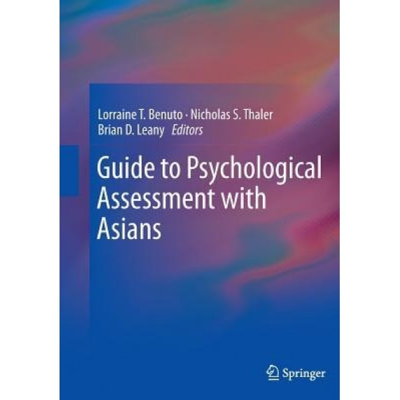 Guide to Psychological Assessment with Asians - Lorraine T. Benuto (Editor)