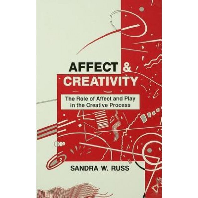 Affect and Creativity: The Role of Affect and Play in the Creative Process - Sandra Walker Russ (Author)