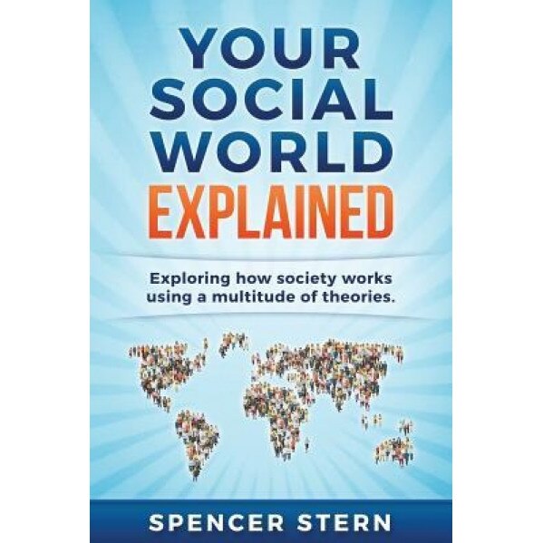 Your Social World Explained - Spencer Stern (Author)