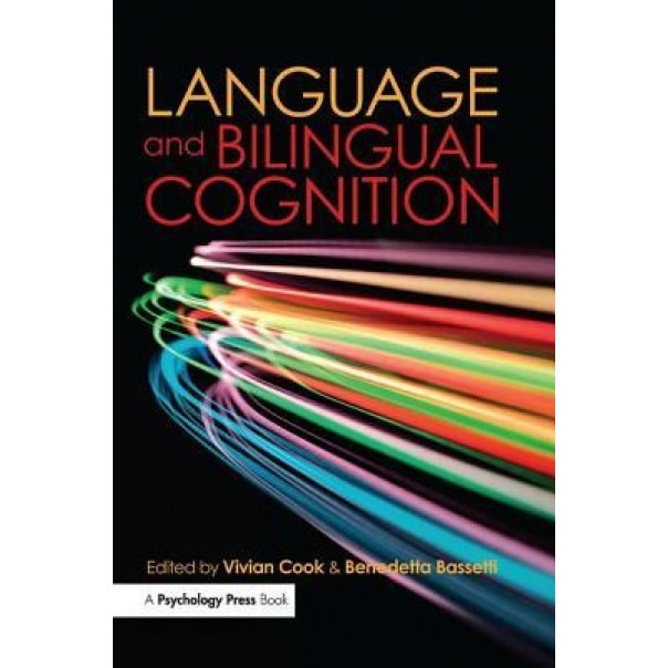 Language and Bilingual Cognition - Vivian Cook (Editor)