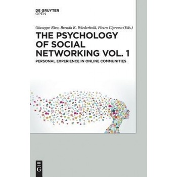 The Psychology of Social Networking Vol.1: Personal Experience in Online Communities - Giuseppe Riva (Author) The Psychology of Social Networking Vol.1: Personal Experience in Online Communities - Giuseppe Riva (Author)