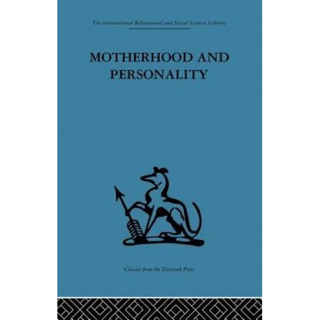 Motherhood and Personality: Psychosomatic Aspects of Childbirth - Leon Chertok (Editor)