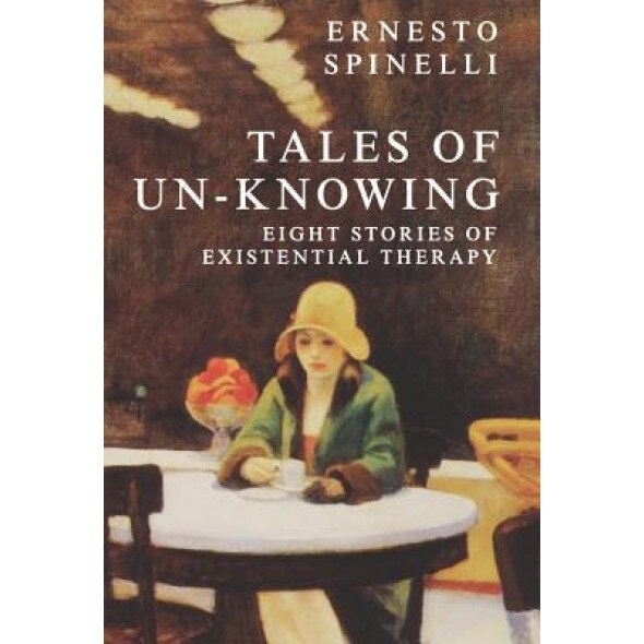 Tales of Un-Knowing - Ernesto Spinelli (Author)