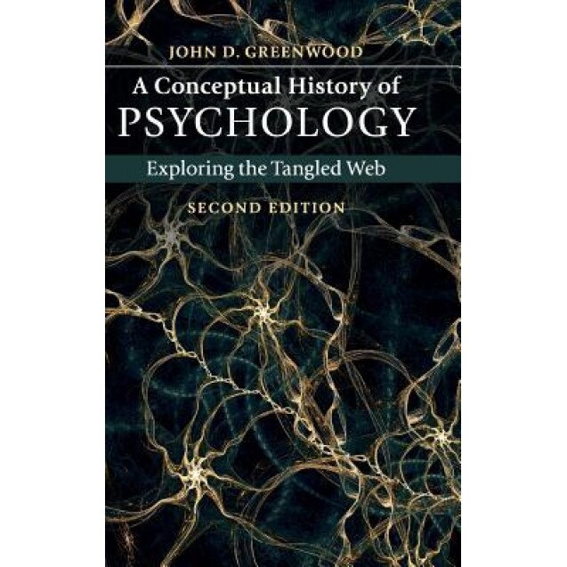 A Conceptual History of Psychology: Exploring the Tangled Web - John D. Greenwood (Author)