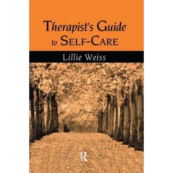 Therapist's Guide to Self-Care - Lillie Weiss (Author)