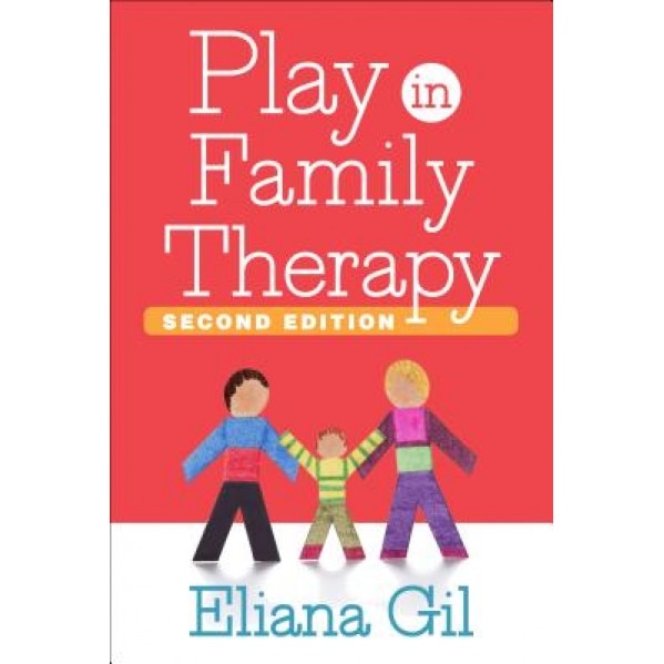 Play in Family Therapy, Second Edition, Eliana Gil (Author)