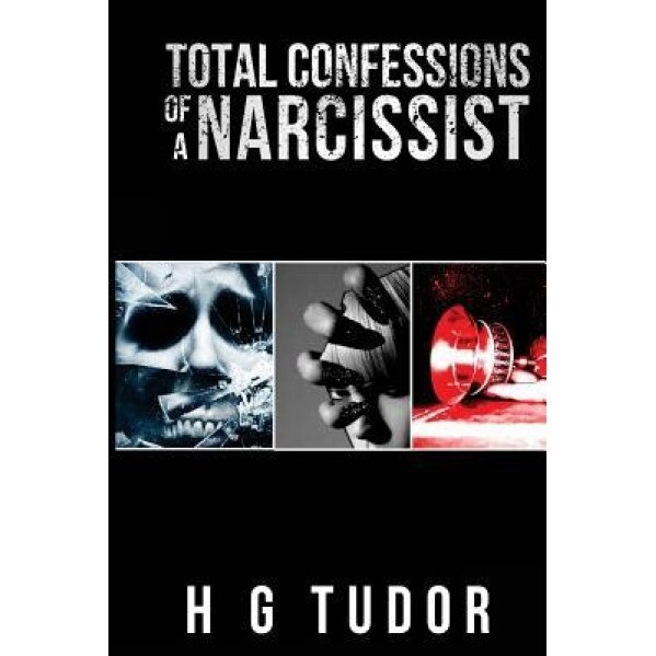 Total Confessions of a Narcissist - H. G. Tudor (Author)