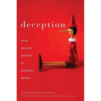 Deception: From Ancient Empires to Internet Dating - Brooke Harrington (Editor) Deception: From Ancient Empires to Internet Dating - Brooke Harrington (Editor)