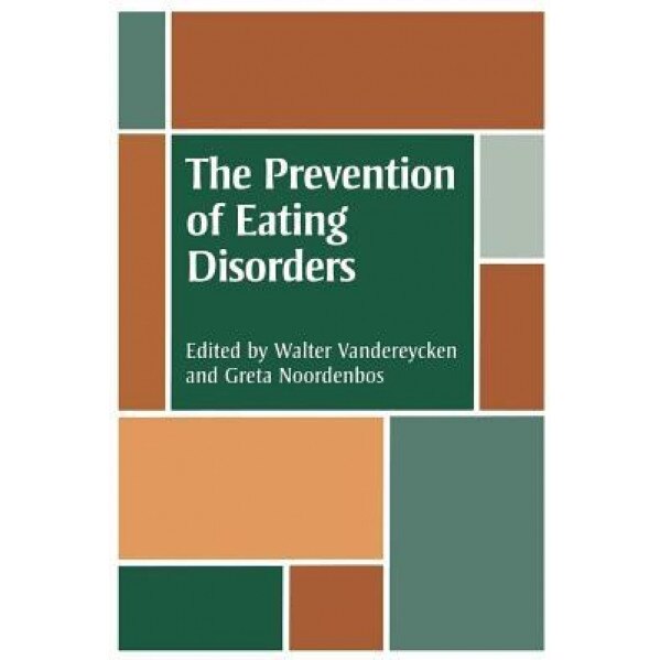 The Prevention of Eating Disorders: Ethical, Legal, and Personal Issues - Greta Noordenbos (Author)